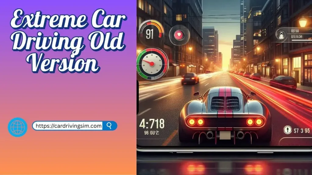 Extreme Car Driving Simulator Old Version
